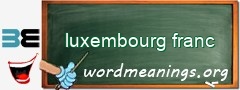 WordMeaning blackboard for luxembourg franc